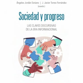 Sociedad y progreso. Las claves discursivas de la era informacional