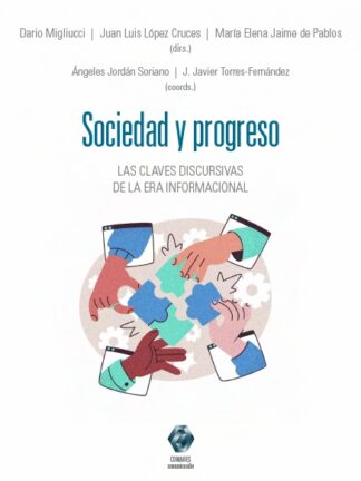 Sociedad y progreso. Las claves discursivas de la era informacional