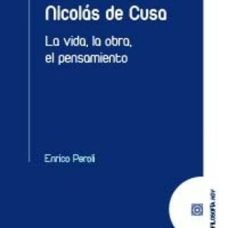 Nicolás de Cusa. La vida, la obra, el pensamiento