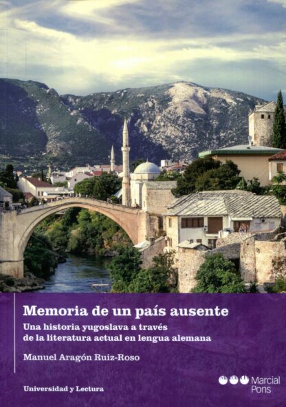 Memoria de un país ausente. Una historia yugoslava a través de la literatura actual en lengua alemana