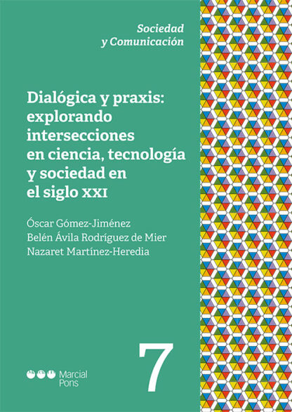 Dialógica y praxis: explorando intersecciones en ciencia, tecnología y sociedad en el siglo XXI
