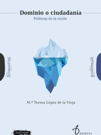 Dominio o ciudadanía. Políticas de la razón