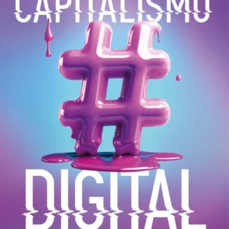 Capitalismo digital. Cómo hacer dinero en una economía cambiante