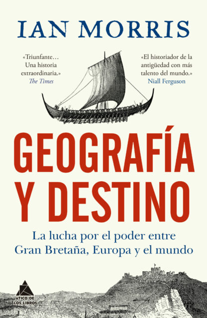 Geografía y destino. La lucha por el poder entre Gran Bretaña, Europa y el mundo
