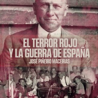 El terror rojo y la guerra de España Los crímenes del olvido (1936-1955)