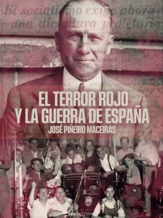 El terror rojo y la guerra de España Los crímenes del olvido (1936-1955)