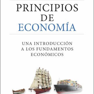 Principios de economía. Una introducción a los fundamentos económicos