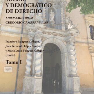 Estudios sobre el estado social y democrático de derecho. Tomo I. Liber amicorum. Gregorio Cámara Villar