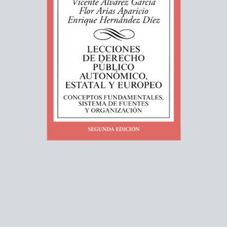 Lecciones de Derecho Público autonómico, estatal y europeo. Conceptos fundamentales, sistema de fuentes y organización