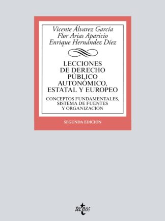 Lecciones de Derecho Público autonómico, estatal y europeo. Conceptos fundamentales, sistema de fuentes y organización