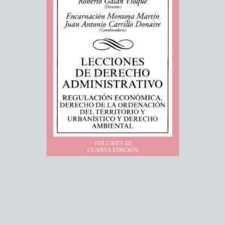 Lecciones de Derecho Administrativo III. Regulación económica, Derecho de la Ordenación  del Territorio y Urbanístico y Derecho ambiental