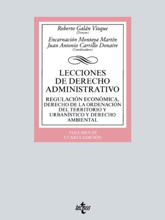 Lecciones de Derecho Administrativo III. Regulación económica, Derecho de la Ordenación  del Territorio y Urbanístico y Derecho ambiental