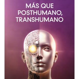 Más que posthumano, transhumano