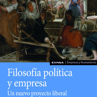 Filosofía política y empresa Un nuevo proyecto liberal