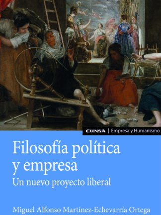 Filosofía política y empresa Un nuevo proyecto liberal
