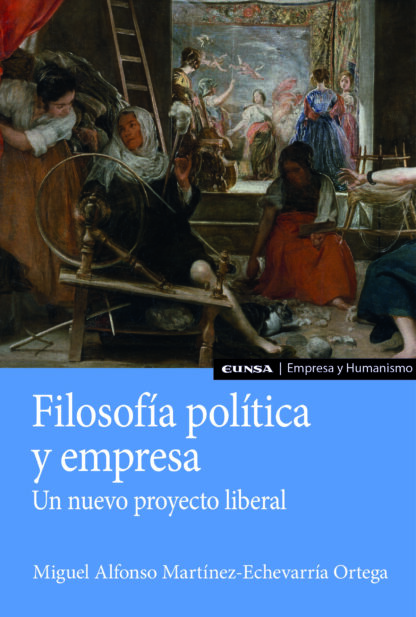 Filosofía política y empresa Un nuevo proyecto liberal