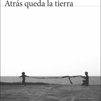 Atrás queda la tierra