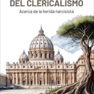 Las raíces del clericalismo. Acerca de la herida narcisista