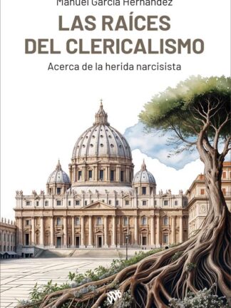 Las raíces del clericalismo. Acerca de la herida narcisista