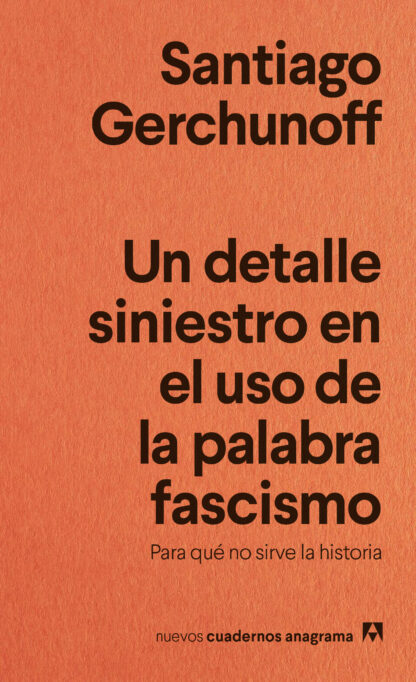 Un detalle siniestro en el uso de la palabra fascismo.  Para qué no sirve la historia