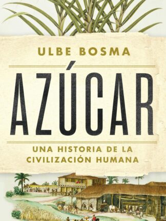 Azúcar. Una historia de la civilización humana
