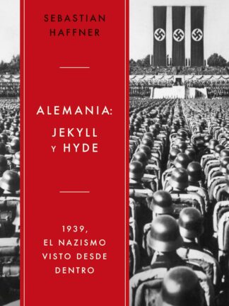 Alemania: Jekyll y Hyde 1939, el nazismo visto desde dentro