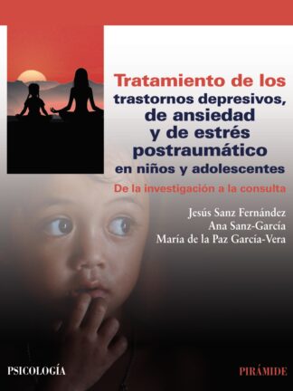 Tratamiento de los trastornos depresivos, de ansiedad y de estrés postraumático en niños y adolescentes. De la investigación a la consulta