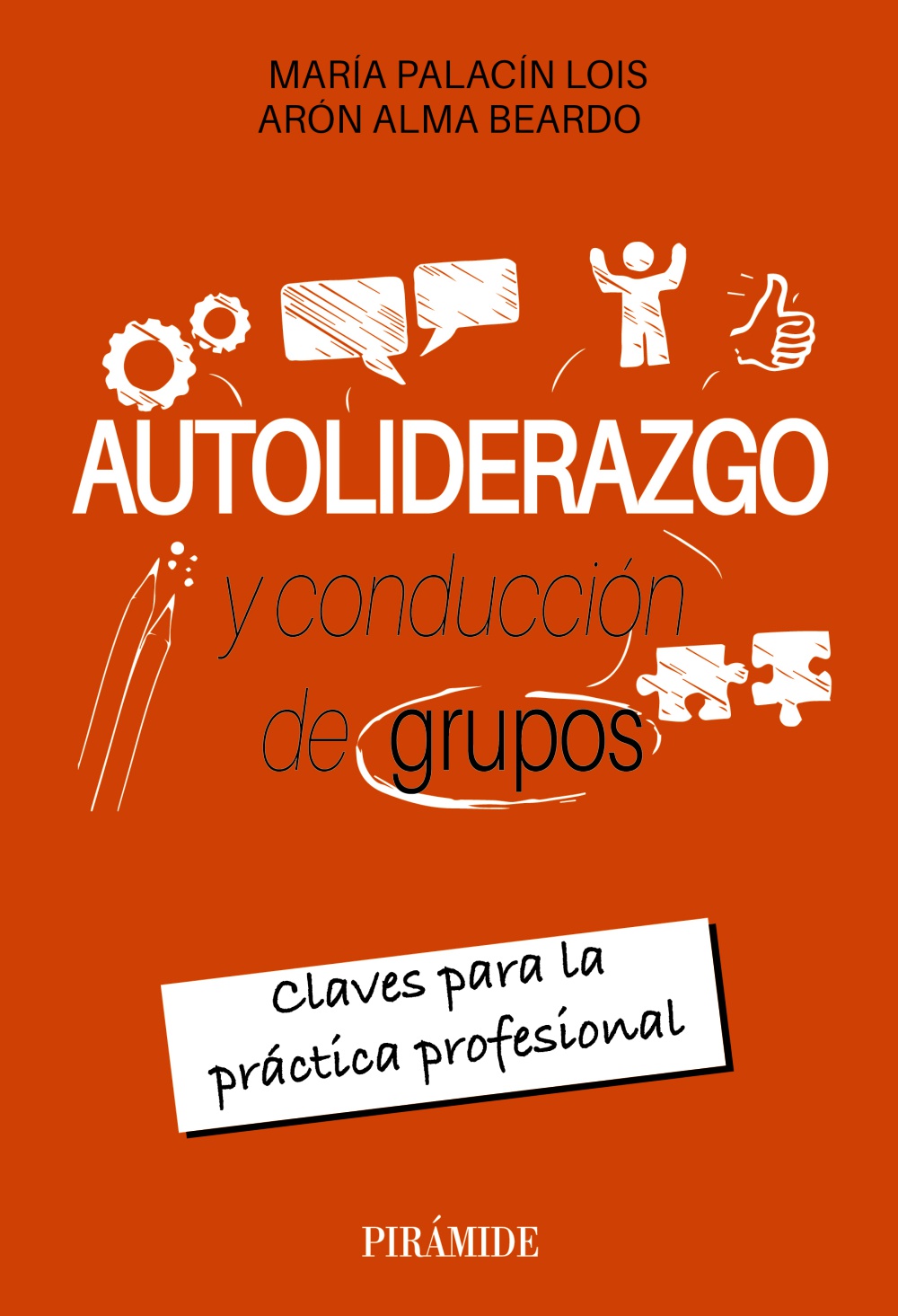 Autoliderazgo y conducción de grupos / 9788436850246