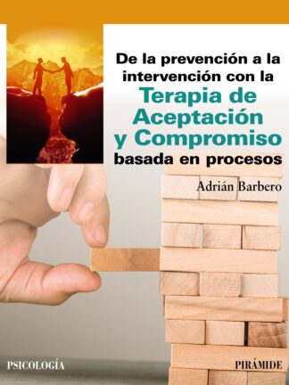 De la prevención a la intervención con la Terapia de Aceptación y Compromiso basada en procesos