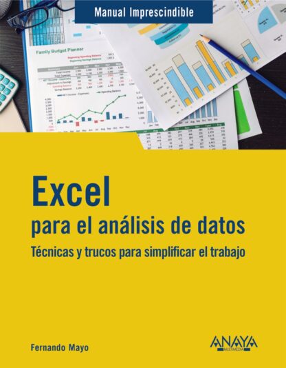 Excel para el análisis de datos. Técnicas y trucos para simplificar el trabajo