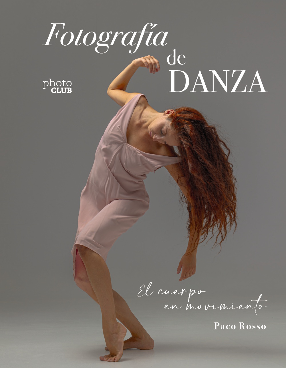 Fotografía de danza / PACO ROSSO/ 9788441550988