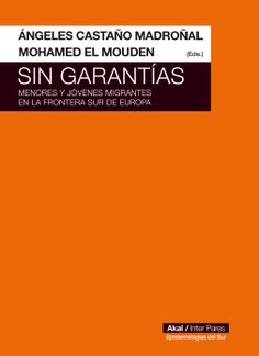 Sin garantías Menores y jóvenes migrantes en la Frontera Sur de Europa