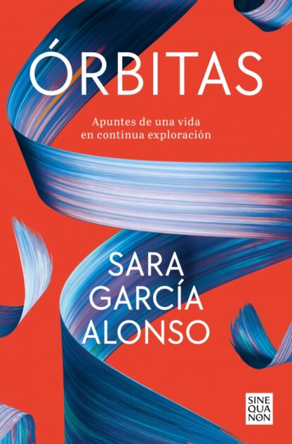 Órbitas. Apuntes de una vida en continua exploración