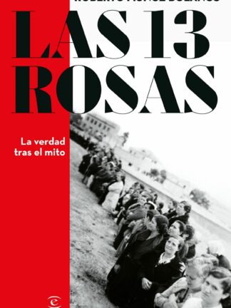 Las 13 Rosas. La verdad tras el mito
