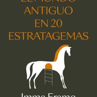 El mundo antiguo en 20 estratagemas