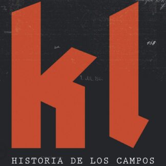 KL. Historia de los campos de concentración nazis