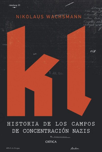 KL. Historia de los campos de concentración nazis