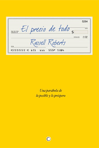 El precio de todo/ Russell Roberts / 9788494043390