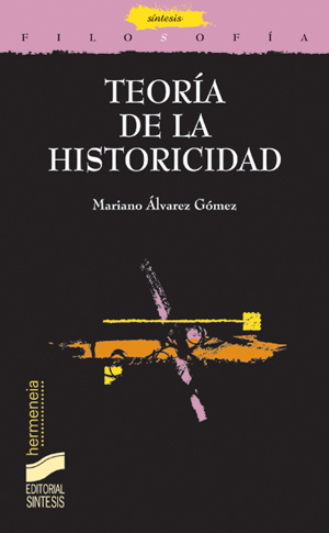 Teoría de la Histoticidad / M. Álvarez Gómez / 9788497565295