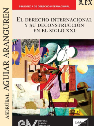 El Derecho Internacional y su deconstrucción en el siglo XXI