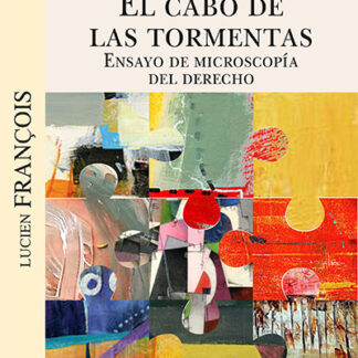 El Cabo de las Tormentas. Ensayo de microscopía del Derecho