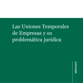 Uniones Temporales de Empresas y su problemática jurídica