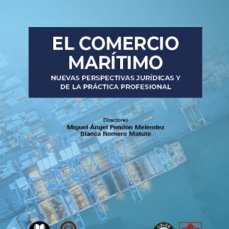 Comercio marítimo. Nuevas perspectivas jurídicas y de la práctica profesional