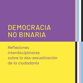 PDF Democracia no binaria. Reflexiones interdisciplinares sobre la des-sexualización de la ciudadanía