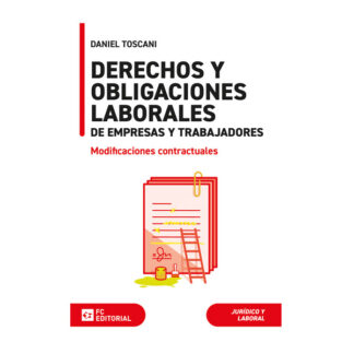 Derechos y obligaciones laborales de empresas y trabajadores. Modificaciones contractuales