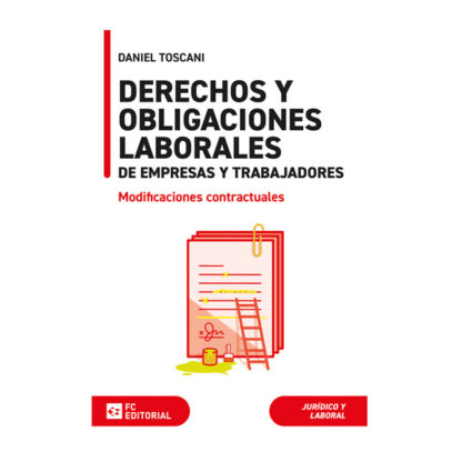 Derechos y obligaciones laborales de empresas y trabajadores. Modificaciones contractuales