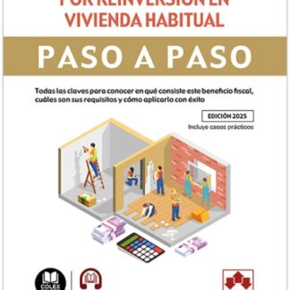 La exención en IRPF por reinversión en vivienda habitual. Paso a paso. Todas las claves para conocer en qué consiste este beneficio fiscal, cuáles son sus requisitos y cómo aplicarlo con éxito