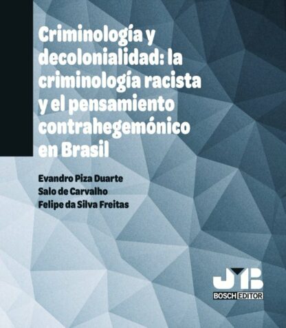 Criminología y decolonialidad: la criminología racista y el pensamiento contrahegemónico en Brasil