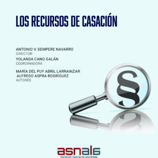 Recursos de casación. Los diez esenciales, serie proceso laboral. Nº.8