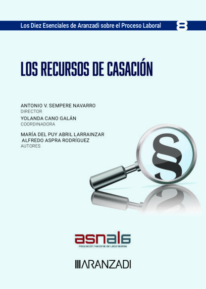 Recursos de casación. Los diez esenciales, serie proceso laboral. Nº.8